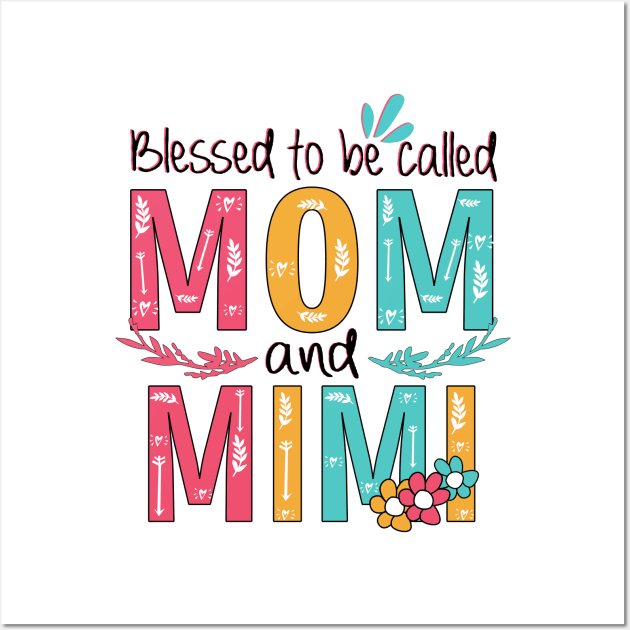 Blessed To Be Called Mom And Mimi Wall Art by heryes store